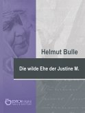 Die wilde Ehe der Justine M. (eBook, ePUB)