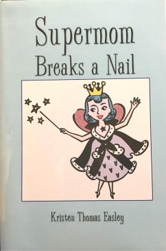 Supermom Breaks a Nail (eBook, ePUB) - Easley, Kristen