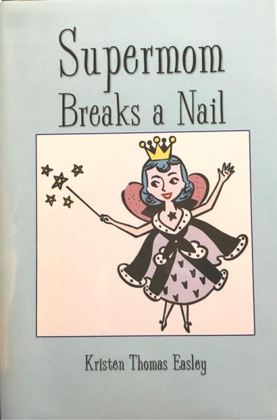Supermom Breaks a Nail (eBook, ePUB) Supermom Breaks a Nail (eBook, ePUB)