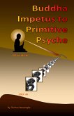 Buddha Impetus to Primitive Psyche (eBook, ePUB)