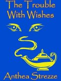 The Trouble With Wishes (eBook, ePUB) The Trouble With Wishes (eBook, ePUB)