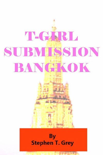 T-girl submission, Bangkok (eBook, ePUB)