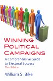 Winning Political Campaigns: A Comprehensive Guide to Electoral Success, Third Edition (eBook, ePUB)