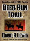 The Deer Run Trail (The Trail Westerns, #1) (eBook, ePUB)