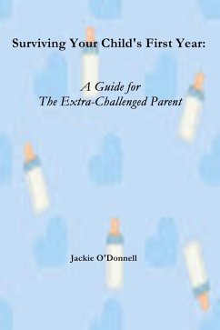 Cover Surviving Your Child's First Years: A Guide For The Extra-Challenged Parent (eBook, ePUB)