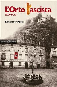L'orto fascista (eBook, ePUB) - Masina, Ernesto