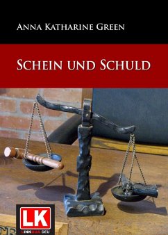 Schein und Schuld (eBook, ePUB) - Green, Anna Katharine