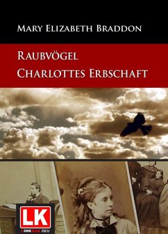 Raubvögel - Charlottes Erbschaft (eBook, ePUB) - Braddon, Mary Elizabeth