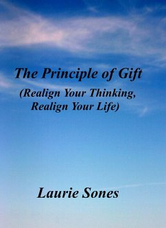 The Principle of Gift (Realign Your Thinking, Realign Your LIfe, #1) (eBook, ePUB) - Sones, Laurie