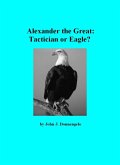 Alexander the Great: Tactician or Eagle? (eBook, ePUB)