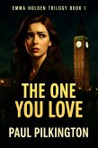 The One You Love (Emma Holden suspense mystery trilogy, #1) (eBook, ePUB)