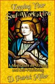 Keeping Your Soul Work Alive: A Meditation on Writing and Self-Publishing (eBook, ePUB) Keeping Your Soul Work Alive: A Meditation on Writing and Self-Publishing (eBook, ePUB)