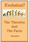 Evolution, the Theories and The Facts (eBook, ePUB)