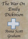 The War On Emily Dickinson (eBook, ePUB) The War On Emily Dickinson (eBook, ePUB)