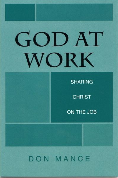God at Work: Sharing Christ on the Job (eBook, ePUB) God at Work: Sharing Christ on the Job (eBook, ePUB)
