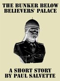 The Bunker below Believers' Palace: A Short Story (eBook, ePUB) The Bunker below Believers' Palace: A Short Story (eBook, ePUB)