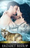Waking Up Wolf (Shifting Hearts Dating Agency, #2) (eBook, ePUB)