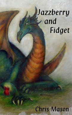 Jazzberry and Fidget (eBook, ePUB) - Mason, Chris Jazzberry and Fidget (eBook, ePUB) - Mason, Chris