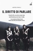 Il diritto di parlare. Paola Del Din, una vita in prima linea dalla Resistenza alla guerra fredda Il diritto di parlare. Paola Del Din, una vita in prima linea dalla Resistenza alla guerra fredda