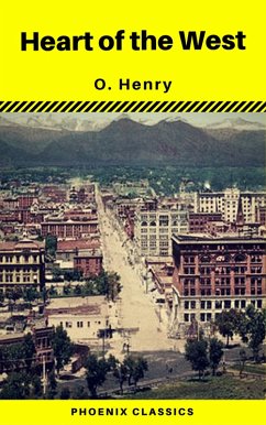 Heart of the West (Phoenix Classics) (eBook, ePUB) - West., A collection of short stories from the; Classics, Phoenix