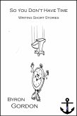 So You Don't Have Time (eBook, ePUB) So You Don't Have Time (eBook, ePUB)
