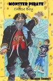 Monster Pirate Cheese Boy (Fromagium Rocks, #1) (eBook, ePUB) Monster Pirate Cheese Boy (Fromagium Rocks, #1) (eBook, ePUB)