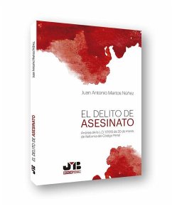 El delito de asesinato : análisis de la L.O. 1-2015 de 30 de marzo, de reforma del Código Penal - Martos Núñez, Juan Antonio