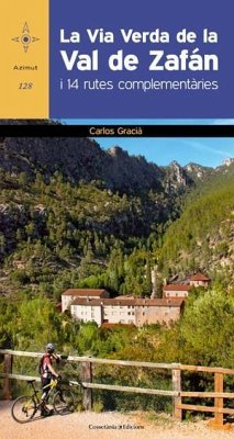 La Via Verda de la Val de Zafán : I 14 rutes complementàries - Gracià i Bonet, Carlos