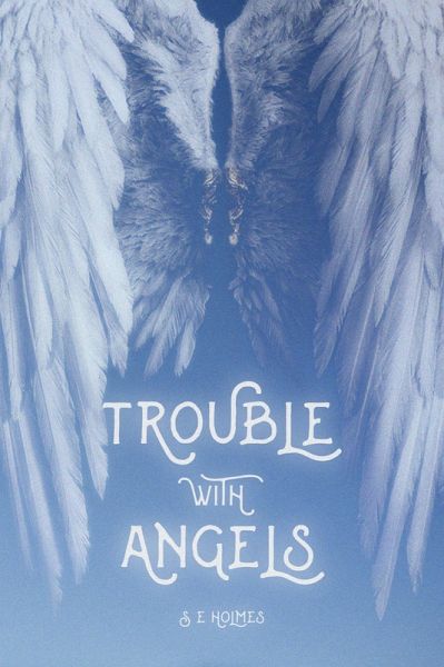 Trouble with Angels (eBook, ePUB) Trouble with Angels (eBook, ePUB)