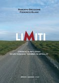 Limiti. Cronaca riflessa di un viaggio 'gamba in spalla' Limiti. Cronaca riflessa di un viaggio 'gamba in spalla'