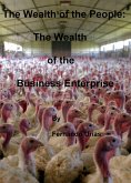 The Wealth of the People: The Wealth of the Business Enterprise (eBook, ePUB)