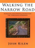 Walking the Narrow Road: Weekly Marketing and Spiritual Devotionals for Christians in Buisness (eBook, ePUB)