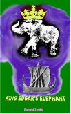 King Edgar's Elephant (eBook, ePUB) King Edgar's Elephant (eBook, ePUB)