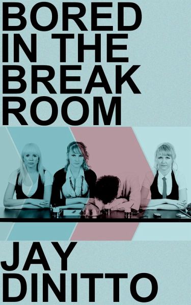 Bored in the Breakroom (eBook, ePUB)