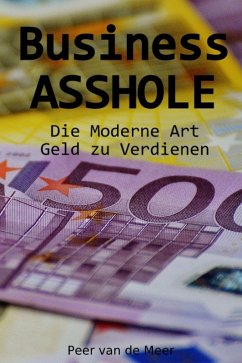 Business ASSHOLE (eBook, ePUB) - de Meer, Peer van