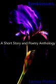 Everblossom: A Short Story and Poetry Anthology (eBook, ePUB)