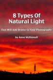 8 Types Of Natural Light That Will Add Drama To Your Photographs (eBook, ePUB)