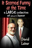 It Seemed Funny at the Time: A Large Collection of Short Humor (eBook, ePUB)