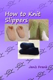 How to Knit Slippers (eBook, ePUB)