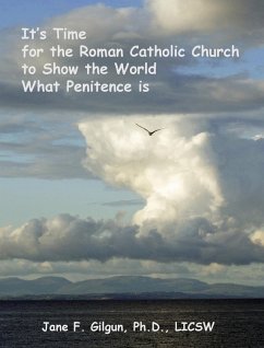 Cover It's Time for the Roman Catholic Church to Show the World What Penitence is (eBook, ePUB)
