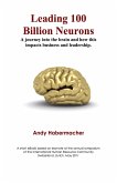Leading 100 Billion Neurons - A journey into the brain and how this impacts business and leadership (eBook, ePUB)