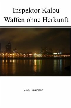 Inspektor Kalou / Inspektor Kalou - Waffen ohne Herkunft - Frommann, Jouni