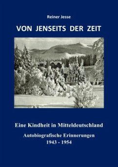 VON JENSEITS DER ZEIT - Eine Kindheit in Mitteldeutschland - Jesse, Reiner