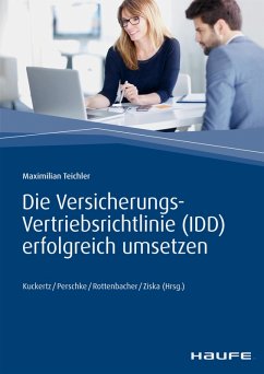 Die Versicherungs-Vertriebsrichtlinie (IDD) erfolgreich umsetzen (eBook, ePUB) - Teichler, Maximilian; Rottenbacher, Frank