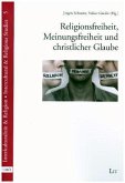 Religionsfreiheit, Meinungsfreiheit und christlicher Glaube Religionsfreiheit, Meinungsfreiheit und christlicher Glaube