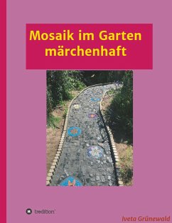 Mosaik im Garten märchenhaft - Grünewald, Iveta