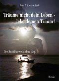 Träume nicht dein Leben - lebe deinen Traum! (eBook, ePUB)