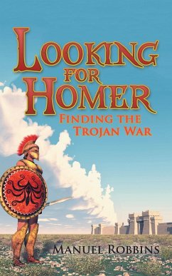Looking for Homer - Finding the Trojan War