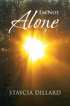 I'm Not Alone - Dillard, Staycia