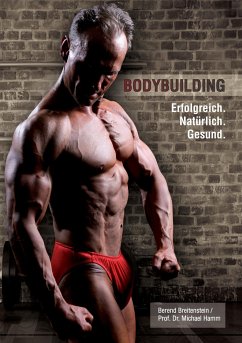 Bodybuilding. Erfolgreich, natürlich, gesund - Breitenstein, Berend